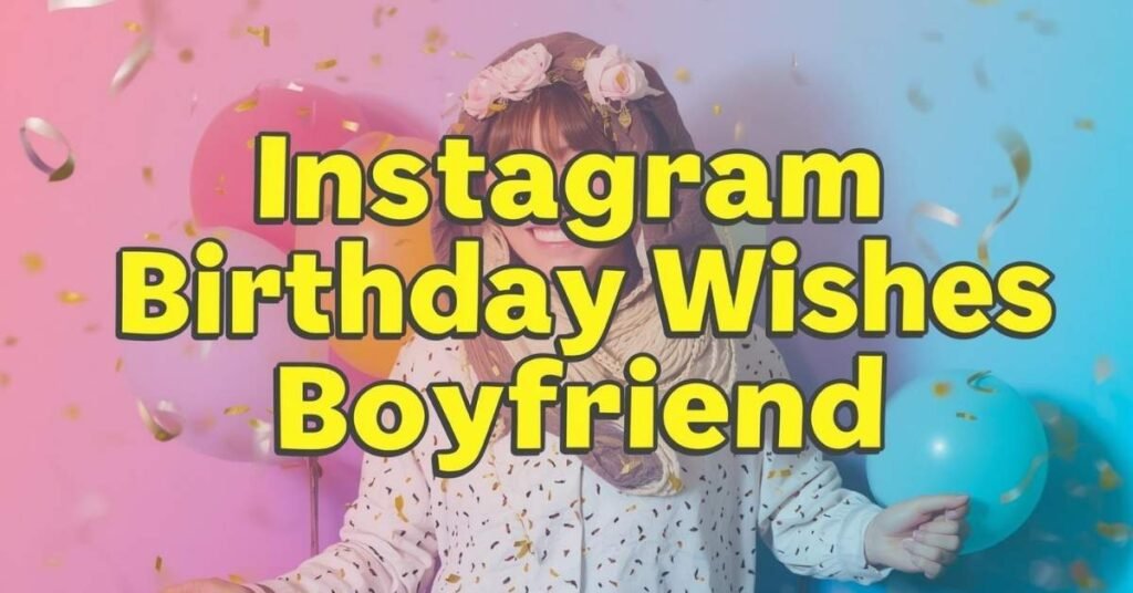 instagram-birthday-wishes-for-boyfriend
