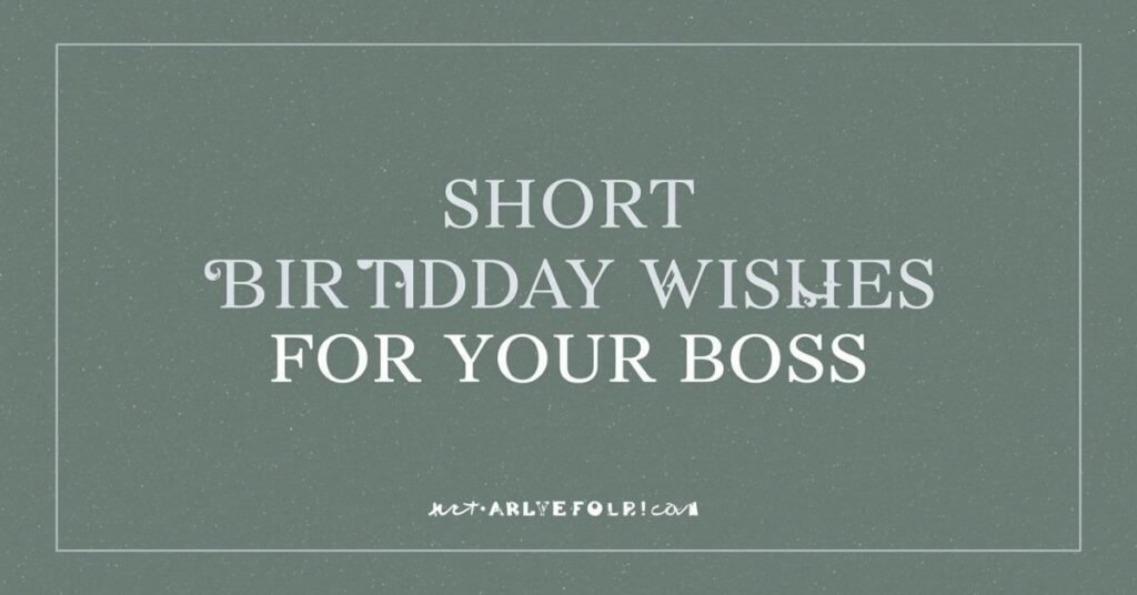 Short Birthday Wishes for Your Boss